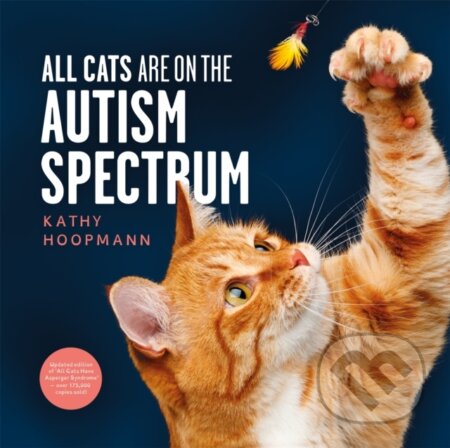Kniha: All Cats Are on the Autism Spectrum (Kathy Hoopmann). Jessica Kingsley, 2020 Kniha: All Cats Are on the Autism Spectrum (Kathy Hoopmann). Jessica Kingsley, 2020