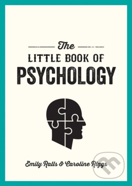 Kniha: The Little Book of Psychology (Caroline Riggs a Emily Ralls). Summersdale, 2019 Kniha: The Little Book of Psychology (Caroline Riggs a Emily Ralls). Summersdale, 2019