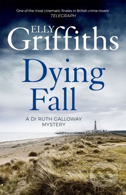 Kniha: Dying Fall (Elly Griffiths). Quercus, 2016 Kniha: Dying Fall (Elly Griffiths). Quercus, 2016