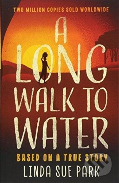 Kniha: A Long Walk to Water (Linda Sue Park). Rock the Boat, 2018 Kniha: A Long Walk to Water (Linda Sue Park). Rock the Boat, 2018