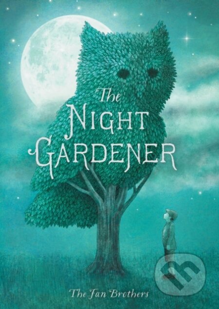 Kniha: The Night Gardener (Eric Fan a Terry Fan). Frances Lincoln, 2018 Kniha: The Night Gardener (Eric Fan a Terry Fan). Frances Lincoln, 2018