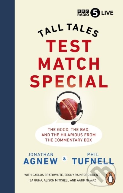 Kniha: Test Match Special (Jonathan Agnew a Phil Tufnell). BBC Books, 2023 Kniha: Test Match Special (Jonathan Agnew a Phil Tufnell). BBC Books, 2023