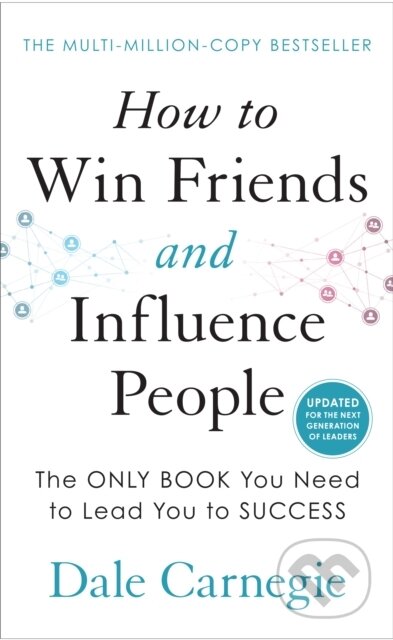 Kniha: How to Win Friends and Influence People (Dale Carnegie). Vermilion, 2022 Kniha: How to Win Friends and Influence People (Dale Carnegie). Vermilion, 2022