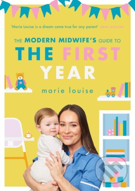 Kniha: The Modern Midwife's Guide to the First Year (Marie Louise). Vermilion, 2023 Kniha: The Modern Midwife's Guide to the First Year (Marie Louise). Vermilion, 2023