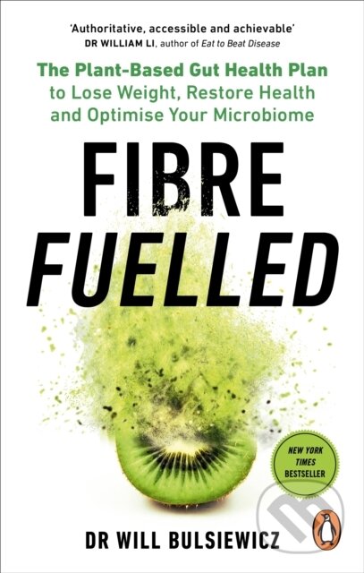 Kniha: Fibre Fuelled (Will Bulsiewicz). Vermilion, 2022 Kniha: Fibre Fuelled (Will Bulsiewicz). Vermilion, 2022