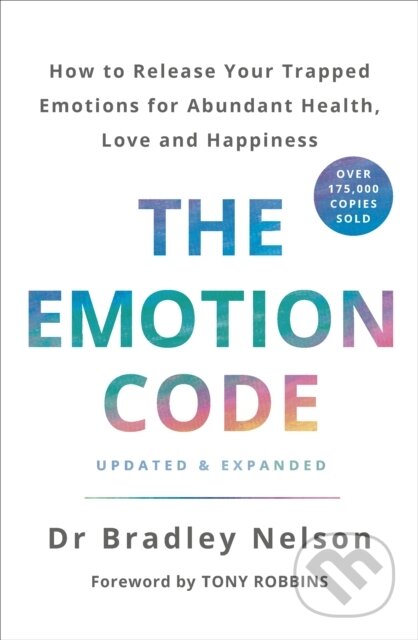 Kniha: The Emotion Code (Dr Bradley Nelson). Vermilion, 2019 Kniha: The Emotion Code (Dr Bradley Nelson). Vermilion, 2019