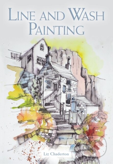 Kniha: Line and Wash Painting (Liz Chaderton). The Crowood, 2022 Kniha: Line and Wash Painting (Liz Chaderton). The Crowood, 2022