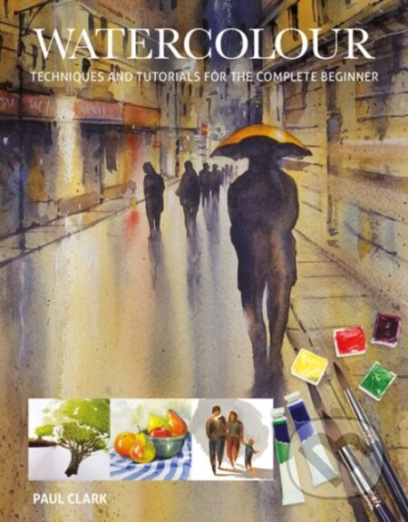 Kniha: Watercolour (Paul Clarke). , 2017 Kniha: Watercolour (Paul Clarke). , 2017