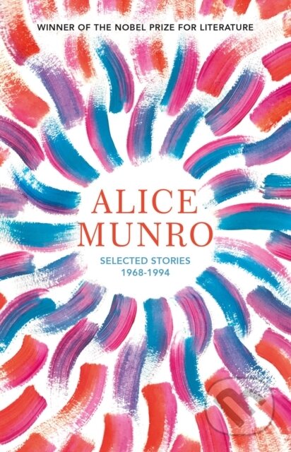 Kniha: Selected Stories 1968 1994 (Alice Munro). Vintage, 2021 Kniha: Selected Stories 1968 1994 (Alice Munro). Vintage, 2021
