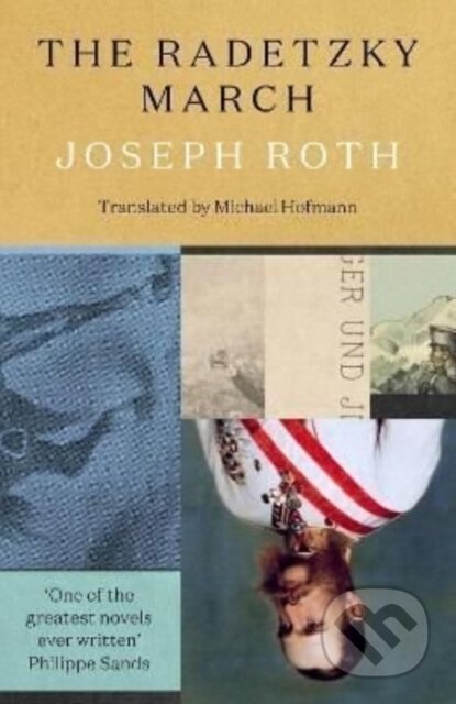 Kniha: The Radetzky March (Joseph Roth). Granta Books, 2022 Kniha: The Radetzky March (Joseph Roth). Granta Books, 2022