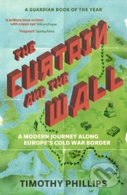 Kniha: The Curtain and the Wall (Timothy Phillips). Granta Books, 2023 Kniha: The Curtain and the Wall (Timothy Phillips). Granta Books, 2023
