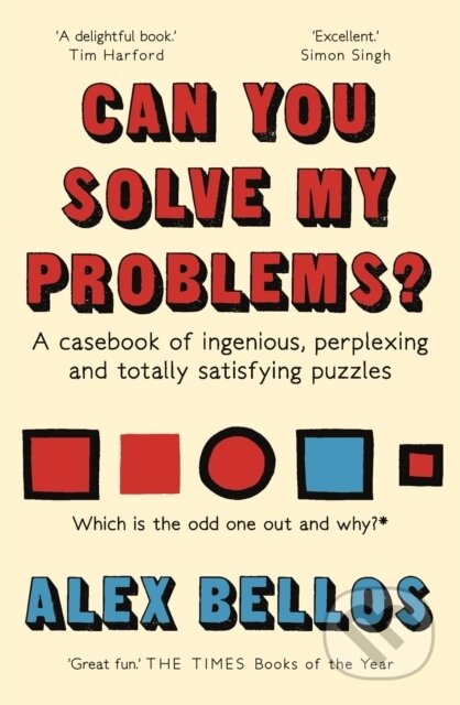 Kniha: Can You Solve My Problems? (Alex Bellos). Guardian Faber, 2017 Kniha: Can You Solve My Problems? (Alex Bellos). Guardian Faber, 2017