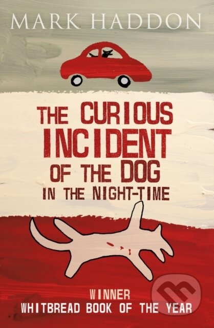 Kniha: The Curious Incident of the Dog In the Night-time (Mark Haddon). Red Fox, 2014 Kniha: The Curious Incident of the Dog In the Night-time (Mark Haddon). Red Fox, 2014