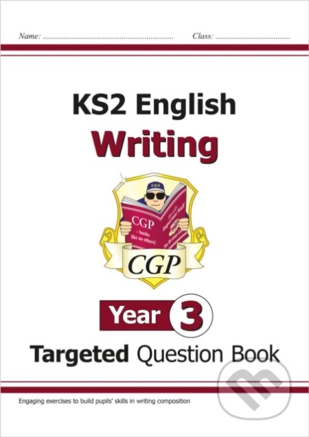 Kniha: KS2 English Year 3 Writing Targeted Question Book (CGP Books). Coordination Group Publications Ltd (CGP), 2018 Kniha: KS2 English Year 3 Writing Targeted Question Book (CGP Books). Coordination Group Publications Ltd (CGP), 2018
