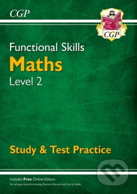 Kniha: Functional Skills Maths Level 2 - Study & Test Practice (CGP Books). Coordination Group Publications Ltd (CGP), 2019 Kniha: Functional Skills Maths Level 2 - Study & Test Practice (CGP Books). Coordination Group Publications Ltd (CGP), 2019