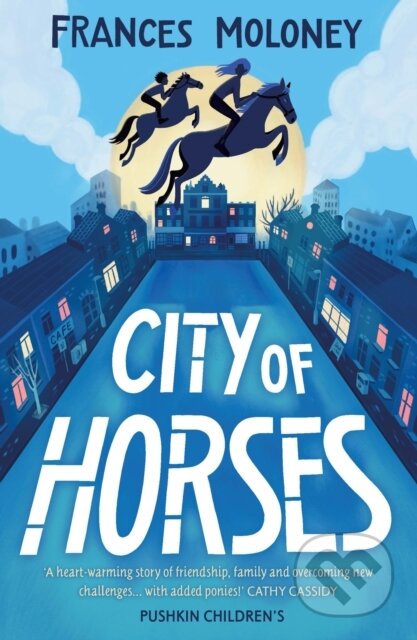 Kniha: City of Horses (Frances Moloney). Pushkin, 2023 Kniha: City of Horses (Frances Moloney). Pushkin, 2023