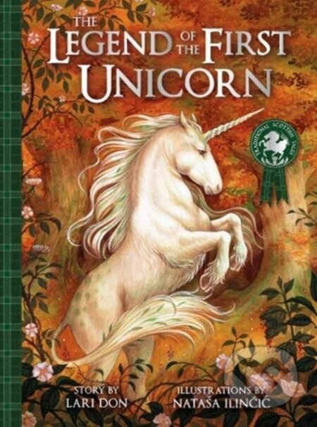 Kniha: The Legend of the First Unicorn (Lari Don). Floris Books, 2020 Kniha: The Legend of the First Unicorn (Lari Don). Floris Books, 2020