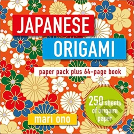 Kniha: Japanese Origami Book & 250 Sheets Pack (Mari Ono). CICO Books, 2019 Kniha: Japanese Origami Book & 250 Sheets Pack (Mari Ono). CICO Books, 2019