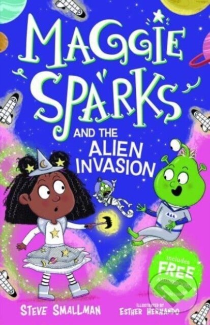 Kniha: Maggie Sparks and the Alien Invasion (Steve Smallman). Sweet Cherry, 2023 Kniha: Maggie Sparks and the Alien Invasion (Steve Smallman). Sweet Cherry, 2023