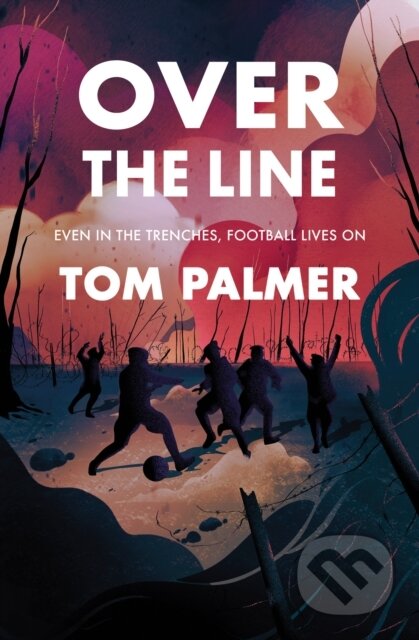 Kniha: Over the Line (Tom Palmer). Barrington, 2020 Kniha: Over the Line (Tom Palmer). Barrington, 2020