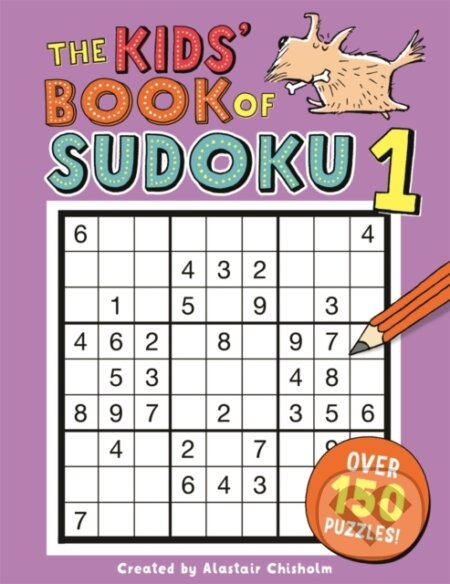 Kniha: The Kids' Book of Sudoku 1 (Alastair Chisholm). Buster Books, 2017 Kniha: The Kids' Book of Sudoku 1 (Alastair Chisholm). Buster Books, 2017