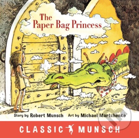 Kniha: The Paper Bag Princess (Robert Munsch). Annick, 2018 Kniha: The Paper Bag Princess (Robert Munsch). Annick, 2018