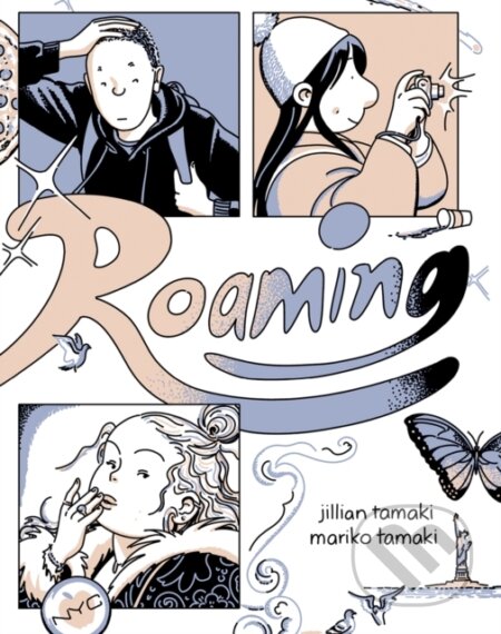 Kniha: Roaming (Jillian Tamaki a Mariko Tamaki). Drawn and Quarterly, 2023 Kniha: Roaming (Jillian Tamaki a Mariko Tamaki). Drawn and Quarterly, 2023