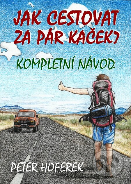E-kniha: Jak cestovat za pár kaček (Peter Hoferek). Elist E-kniha: Jak cestovat za pár kaček (Peter Hoferek). Elist