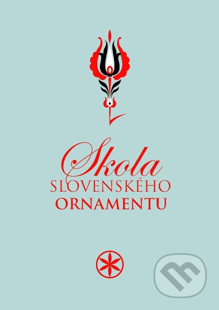 Kniha: Škola slovenského ornamentu (Štefan Leonard Kostelníček). Nitrava, 2017 Kniha: Škola slovenského ornamentu (Štefan Leonard Kostelníček). Nitrava, 2017