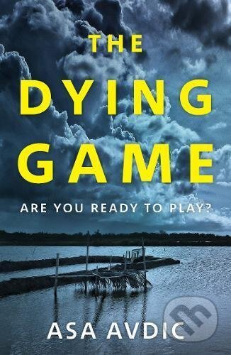 Kniha: The Dying Game (Asa Avdic). Cornerstone, 2017 Kniha: The Dying Game (Asa Avdic). Cornerstone, 2017