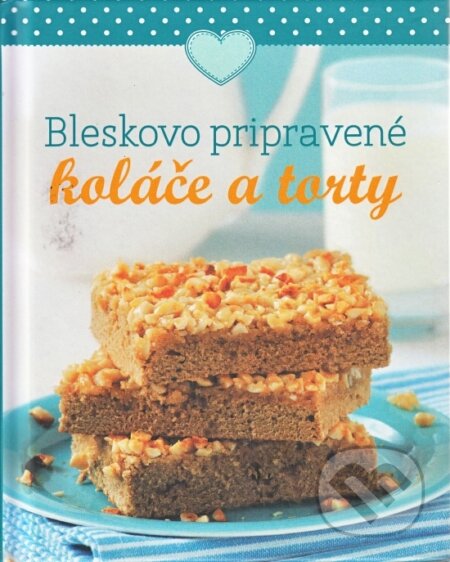 Kniha: Bleskovo pripravené koláče a torty (Naumann & Göbel). Naumann & Göbel, 2015 Kniha: Bleskovo pripravené koláče a torty (Naumann & Göbel). Naumann & Göbel, 2015