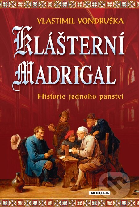 E-kniha: Klášterní madrigal (Vlastimil Vondruška). Moba, 2017 E-kniha: Klášterní madrigal (Vlastimil Vondruška). Moba, 2017