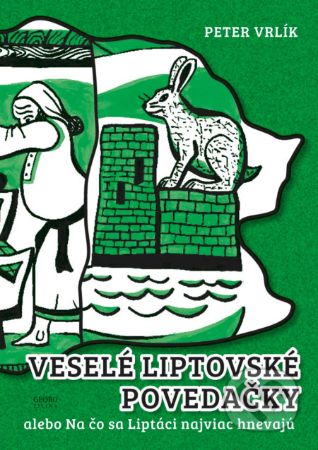 Kniha: Veselé liptovské povedačky (Peter Vrlík). Georg, 2017 Kniha: Veselé liptovské povedačky (Peter Vrlík). Georg, 2017