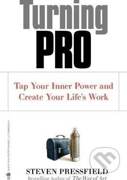 Kniha: Turning Pro (Steven Pressfield). Black Irish, 2012 Kniha: Turning Pro (Steven Pressfield). Black Irish, 2012