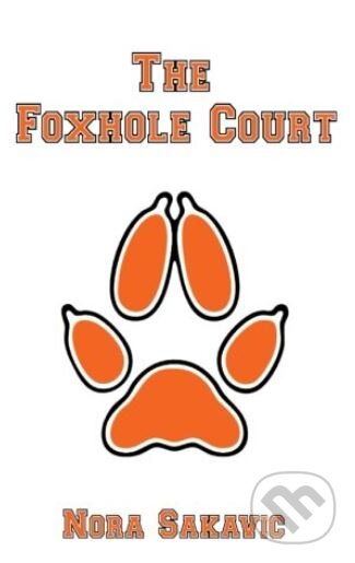 Kniha: The Foxhole Court (Nora Sakavic). Createspace, 2016 Kniha: The Foxhole Court (Nora Sakavic). Createspace, 2016