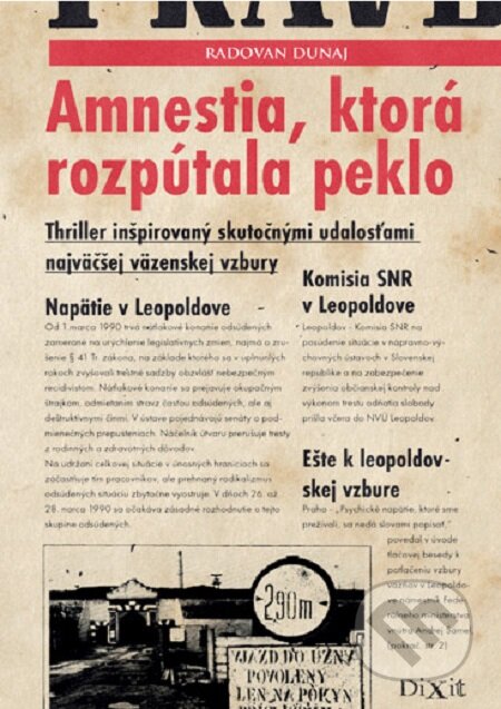 E-kniha: Amnestia, ktorá rozpútala peklo (Radovan Dunaj). Dixit, 2015 E-kniha: Amnestia, ktorá rozpútala peklo (Radovan Dunaj). Dixit, 2015