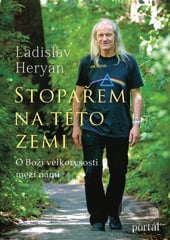 Stopařem na této zemi - Ladislav Heryán, Portál, 2017