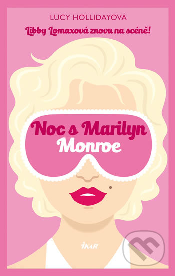 Kniha: Noc s Marilyn Monroe (Lucy Holliday). Ikar CZ, 2017 Kniha: Noc s Marilyn Monroe (Lucy Holliday). Ikar CZ, 2017