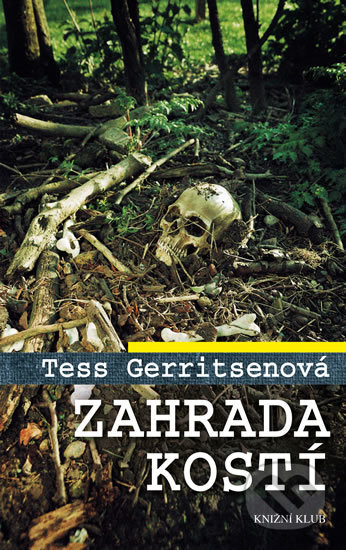 Kniha: Zahrada kostí (Tess Gerritsen). Knižní klub, 2017 Kniha: Zahrada kostí (Tess Gerritsen). Knižní klub, 2017