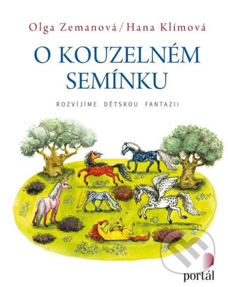 Kniha: O kouzelném semínku (Olga Zemanová). Portál, 2017 Kniha: O kouzelném semínku (Olga Zemanová). Portál, 2017