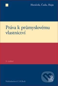 Kniha: Práva k průmyslovému vlastnictví (Karel Čada, Petr Hajn a Roman Horáček). C. H. Beck, 2017 Kniha: Práva k průmyslovému vlastnictví (Karel Čada, Petr Hajn a Roman Horáček). C. H. Beck, 2017