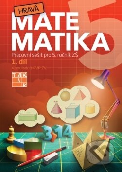 Kniha: Hravá matematika 5 (I. díl) (Taktik). Taktik, 2017 Kniha: Hravá matematika 5 (I. díl) (Taktik). Taktik, 2017