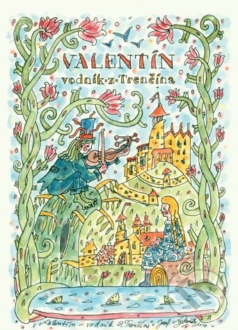 Kniha: Valentín - Vodník z Trenčína (Vlado Kulíšek). Kvant, 2017 Kniha: Valentín - Vodník z Trenčína (Vlado Kulíšek). Kvant, 2017