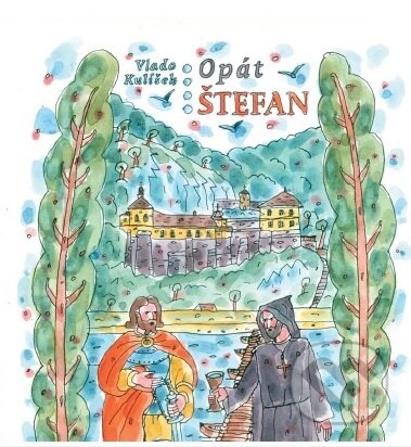 Kniha: Opát Štefan (Vlado Kulíšek). Kvant, 2017 Kniha: Opát Štefan (Vlado Kulíšek). Kvant, 2017