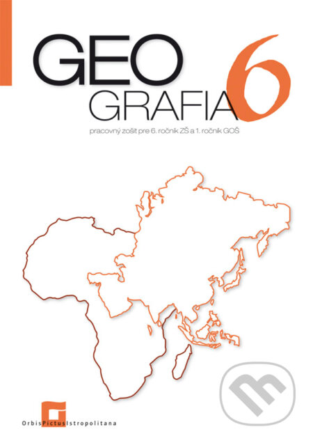 Kniha: Geografia 6 - pracovný zošit (Patrik Bubelíny). Orbis Pictus Istropolitana, 2017 Kniha: Geografia 6 - pracovný zošit (Patrik Bubelíny). Orbis Pictus Istropolitana, 2017