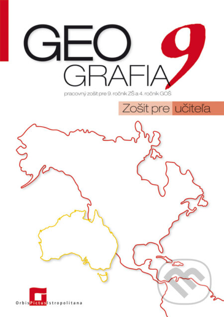 Kniha: Geografia 9 - pracovný zošit - zošit pre učiteľa (Patrik Bubelíny). Orbis Pictus Istropolitana, 2018 Kniha: Geografia 9 - pracovný zošit - zošit pre učiteľa (Patrik Bubelíny). Orbis Pictus Istropolitana, 2018