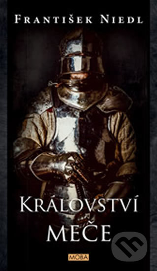 Kniha: Království meče (František Niedl). Moba, 2017 Kniha: Království meče (František Niedl). Moba, 2017