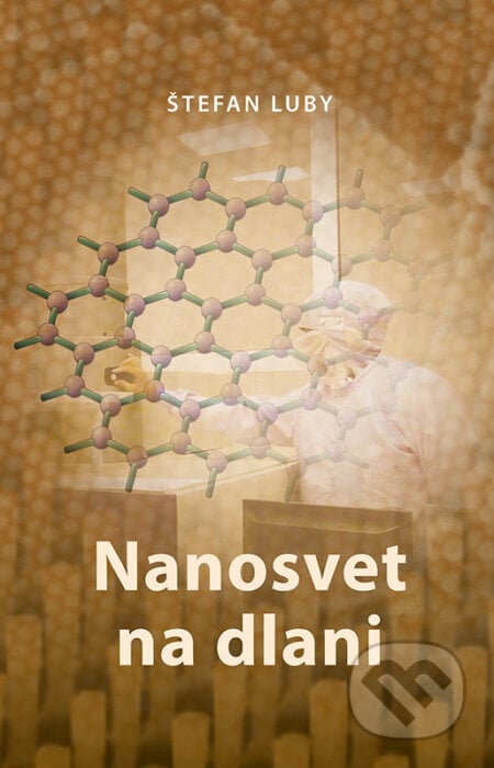 Nanosvet na dlani - Štefan Luby, VEDA, 2018
