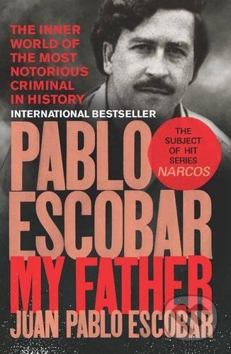Kniha: Pablo Escobar (Juan Pablo Escobar). Ebury, 2017 Kniha: Pablo Escobar (Juan Pablo Escobar). Ebury, 2017