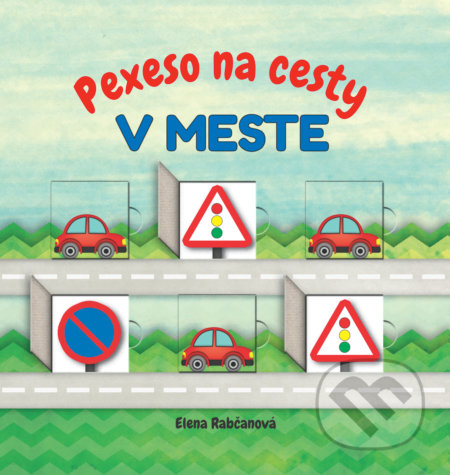 Kniha: Pexeso na cesty: V meste (Elena Rabčanová). Fortuna Libri, 2017 Kniha: Pexeso na cesty: V meste (Elena Rabčanová). Fortuna Libri, 2017